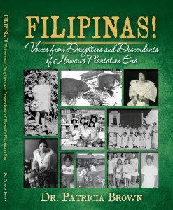 FILIPINAS! Voices from Daughers and Descendants of Hawaii's Plantation Era